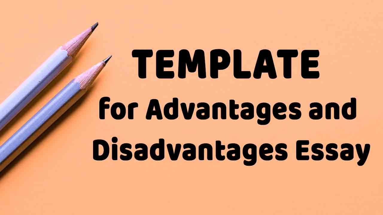 Hình ảnh hướng dẫn chi tiết về cách viết dạng Advantage and Disadvantage trong IELTS Writing Task 2