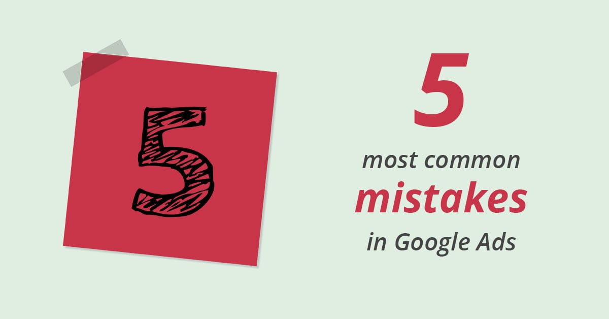 Các sai lầm phổ biến khi chạy Google Ads cần tránh