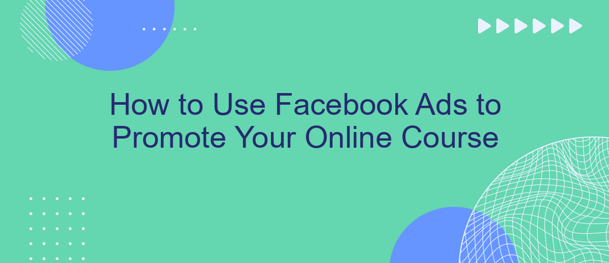 Chạy quảng cáo khóa học hiệu quả trên Facebook và Google Ads