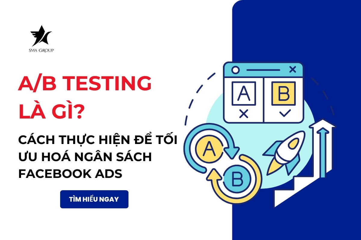 Thực hiện A/B test tối ưu quảng cáo Facebook