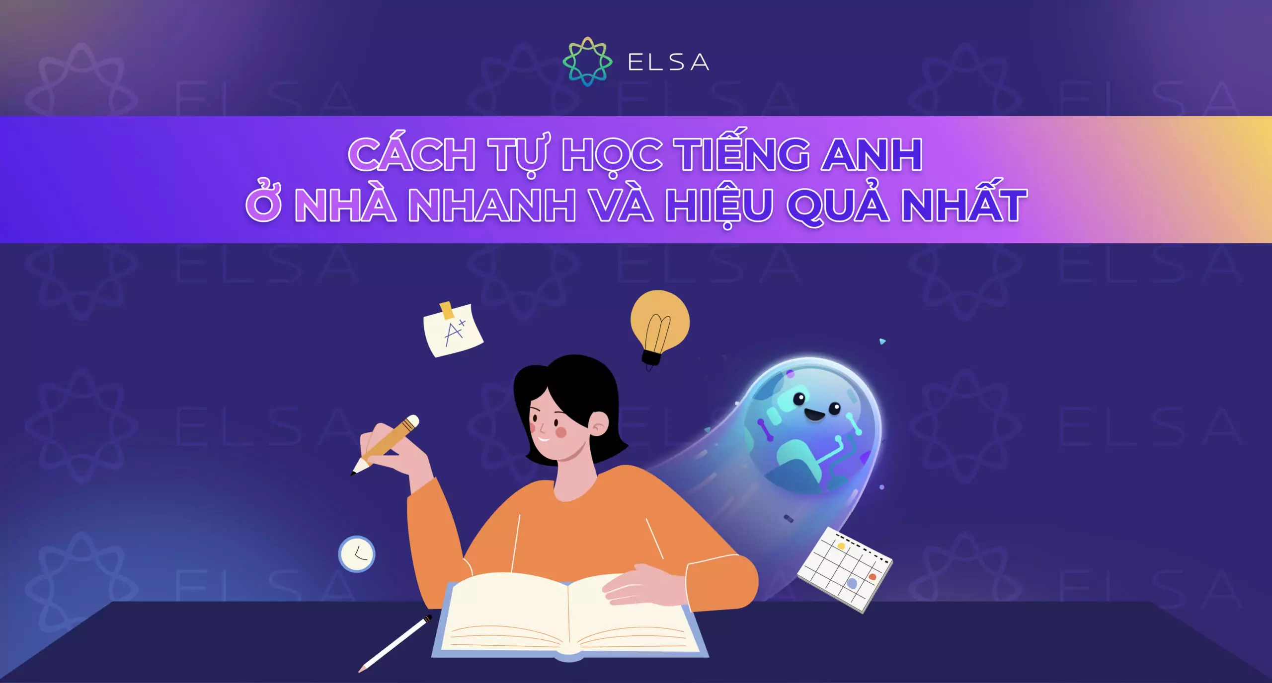 Phương pháp tự học tiếng Anh hiệu quả tại nhà – minh hoạ từ ELSA Speak Vietnam